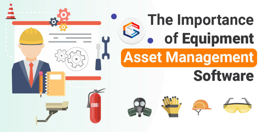 The Importance of Equipment Asset Management Software