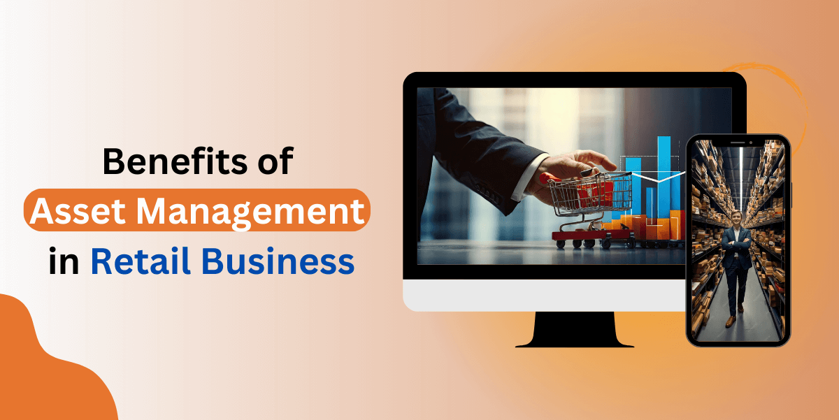 Benefits Of Asset Management In Retail Business