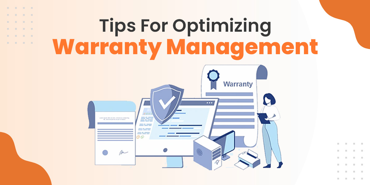 Tips For Optimizing Warranty Management