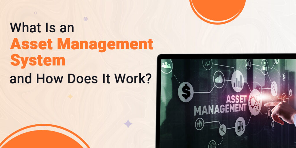 What Is an Asset Management System and How Does It Work?